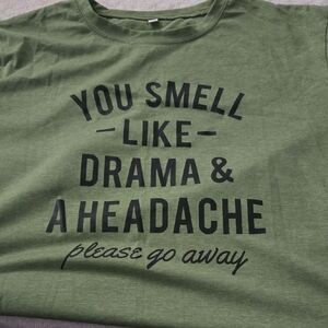 Olive Green Graphic Tee - "You Smell Like Drama & A Headache"